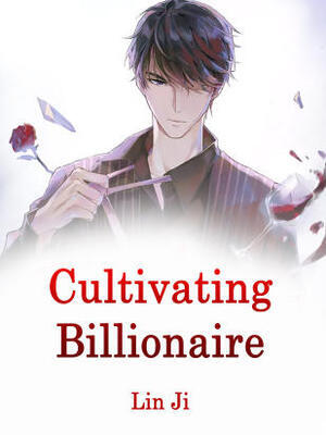 Cultivating Billionaire